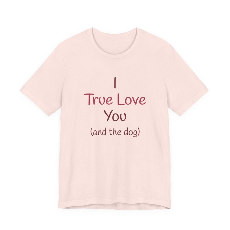 (and the Dog) Tee from I True Love You